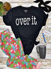 Over It Tee