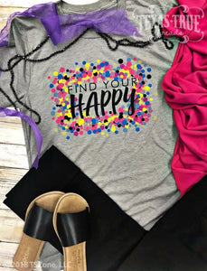 Find Your Happy Tee 🎉