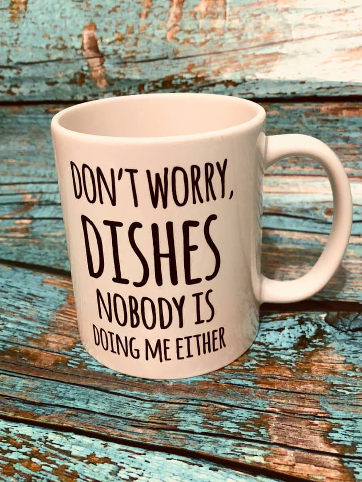 Don’t Worry Dishes Mug 11 oz