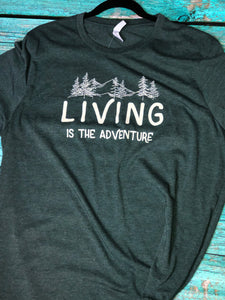 “Living is the Adventure” Tee