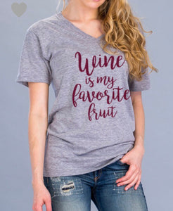 Wine is My Favorite Fruit Tee